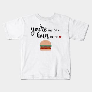 You're the Only Bun for Me Design Kids T-Shirt